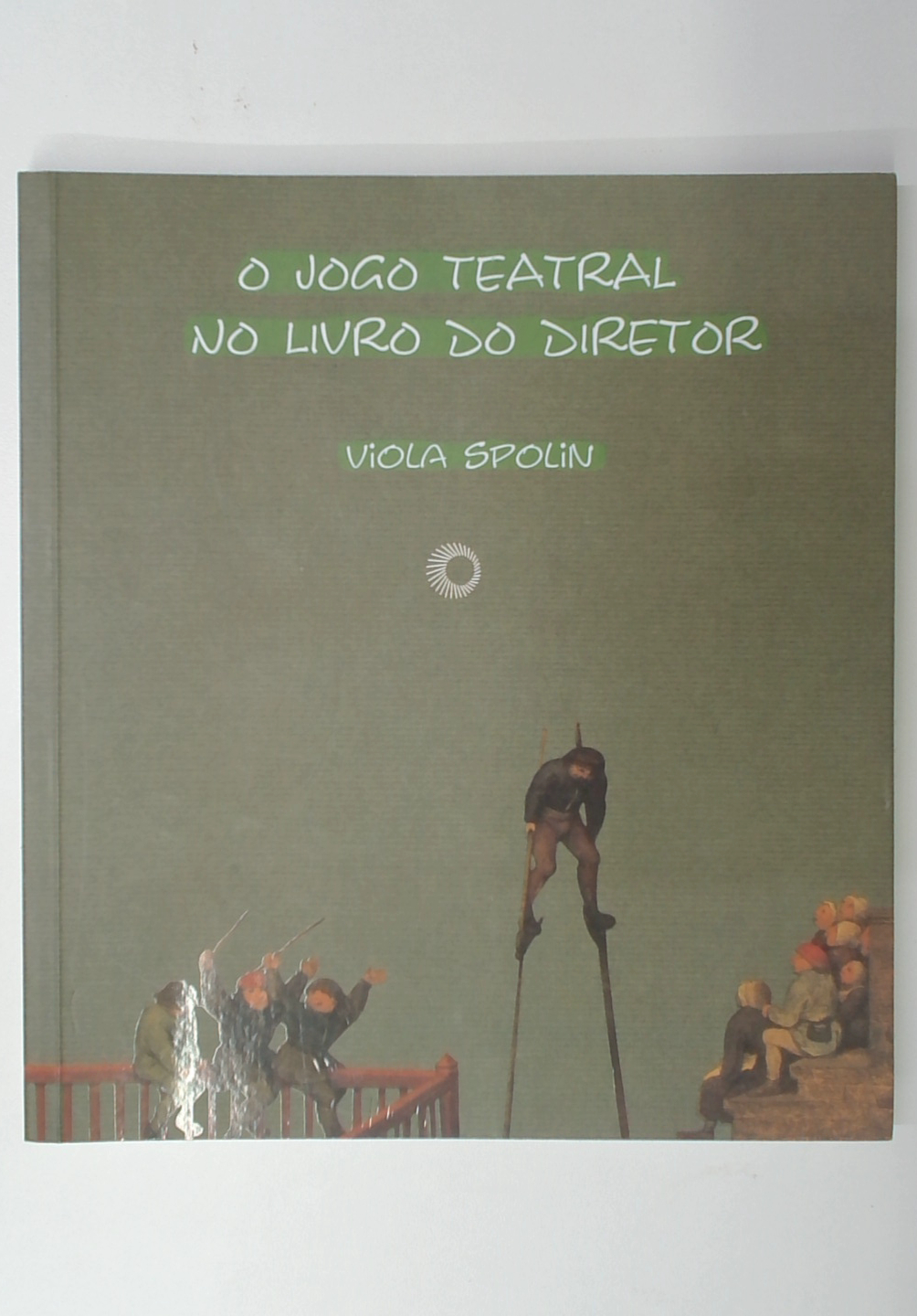 Capa do livro O Jogo Teatral no Livro do Diretor