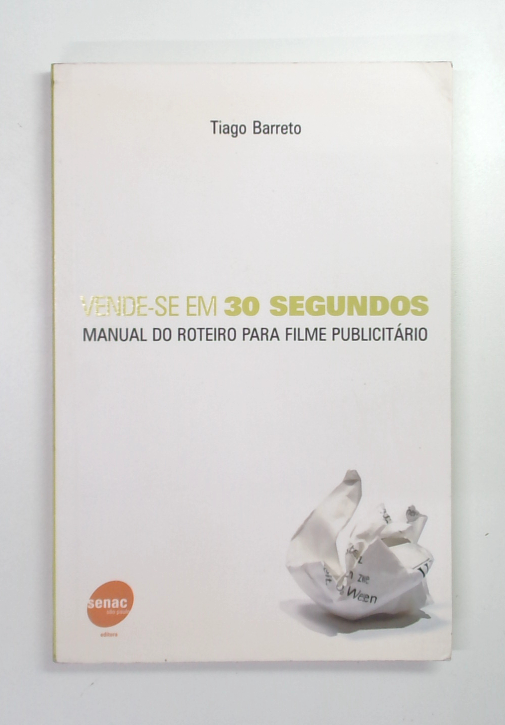 Capa do livro Vende-se em 30 Segundos: Manual do Roteiro para Filme Publicitário