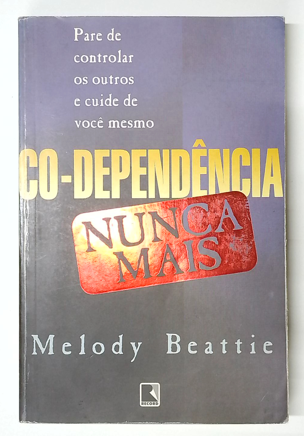 Capa do livro Co-Dependência Nunca Mais