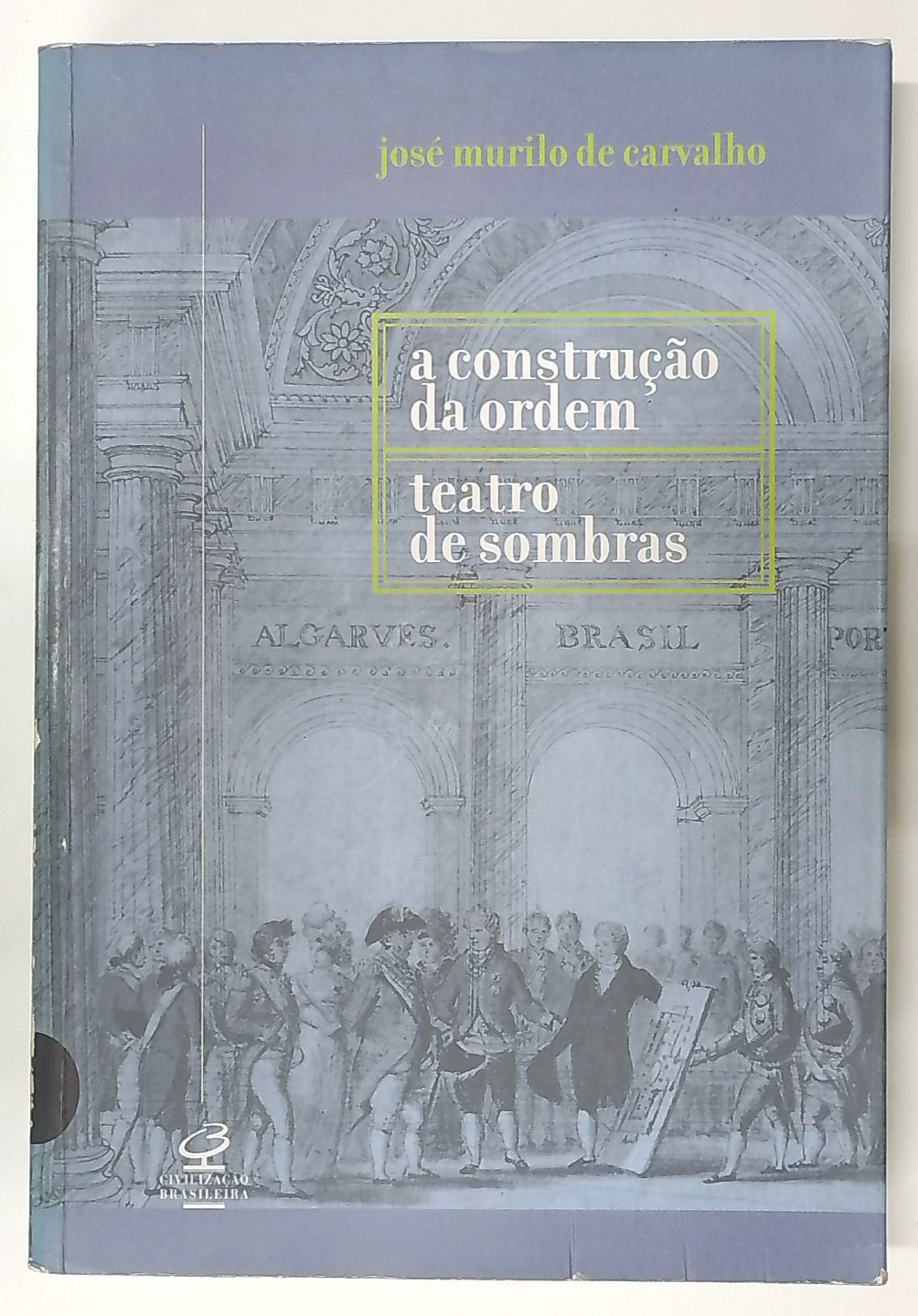 Capa do livro A Construção da Ordem - Teatro de Sombras