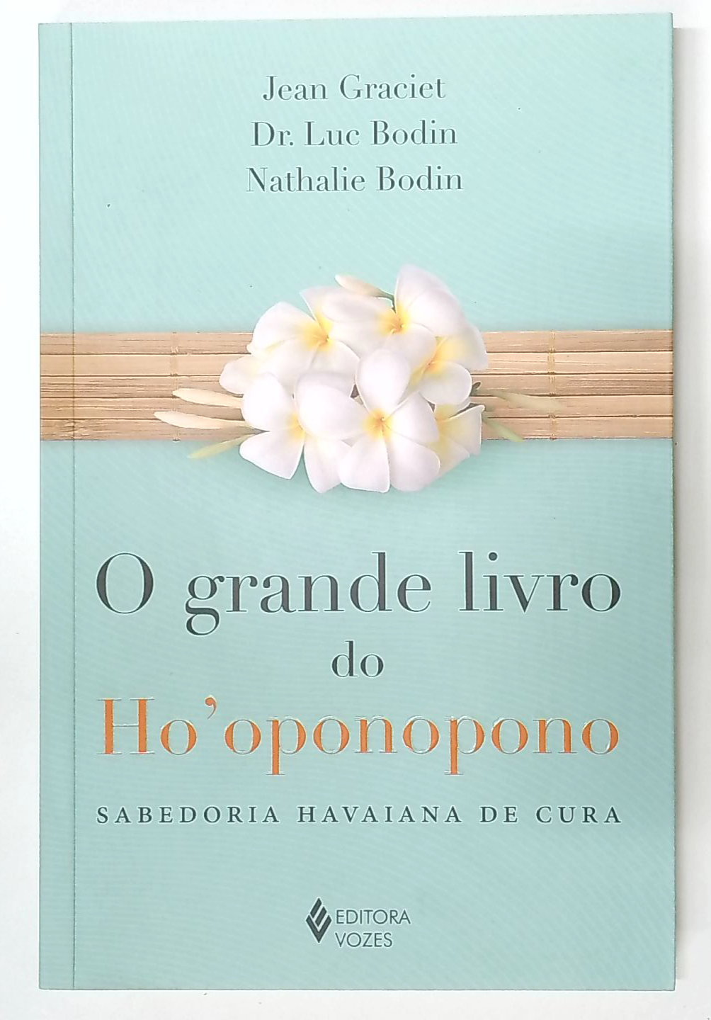 Capa do livro O Grande Livro do Ho'oponopono - Sabedoria Havaiana de Cura
