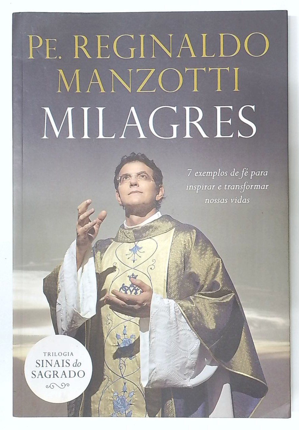 Capa do livro Milagres: 7 Exemplos de Fé para Inspirar e Transformar Nossas Vidas