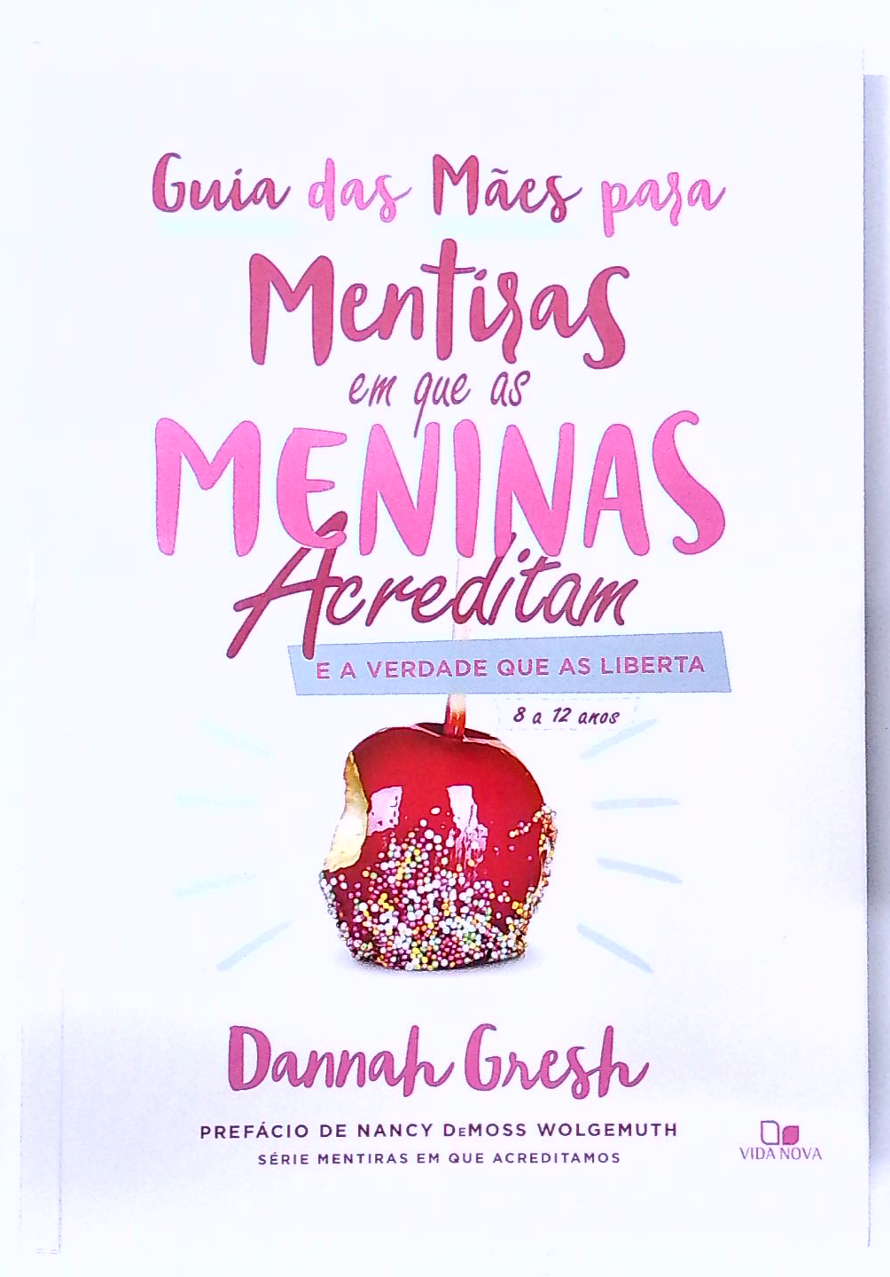 Capa do livro Guia das Mães para Mentiras em que as Meninas Acreditam e a Verdade que as Liberta