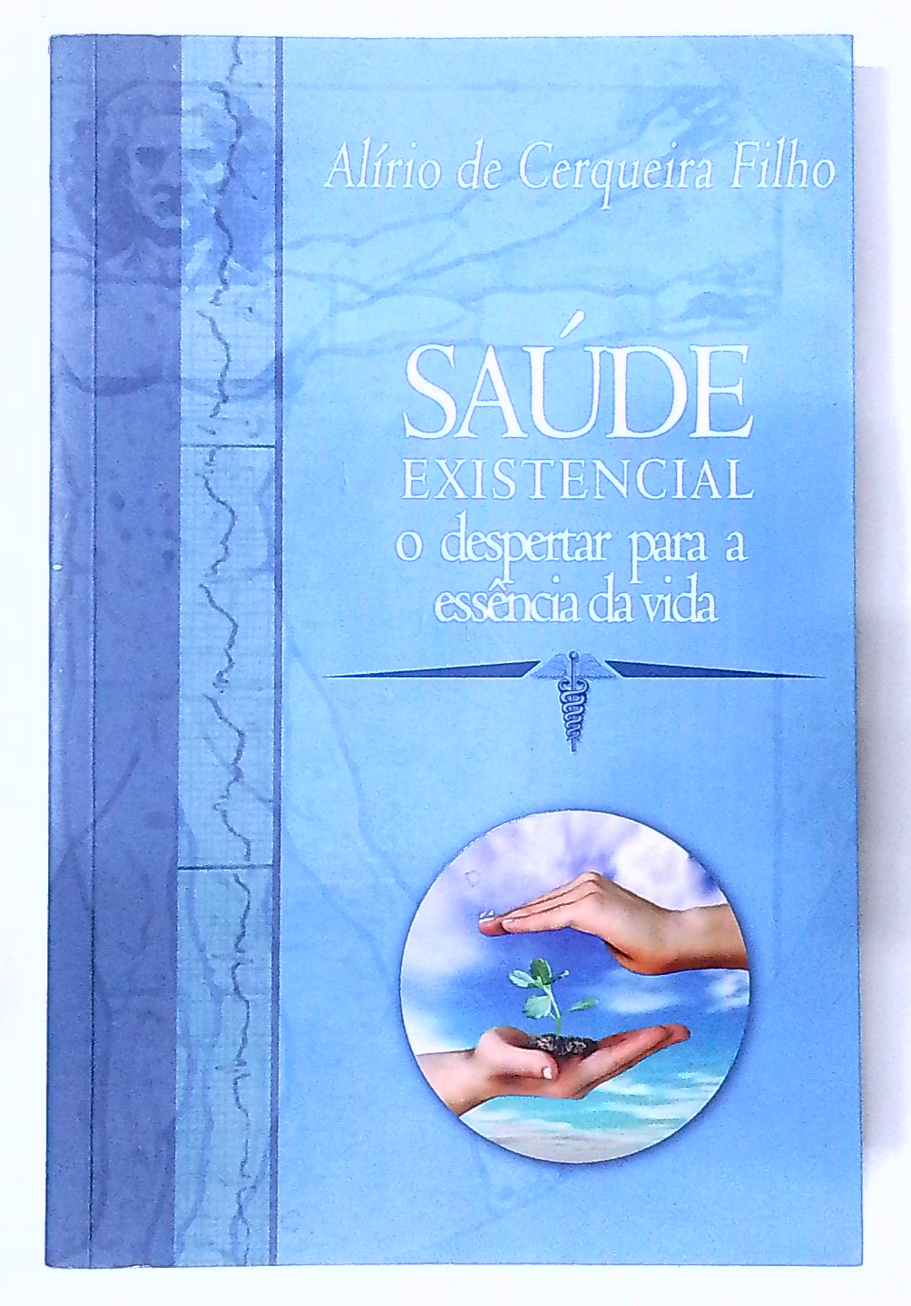 Capa do livro Saúde Existencial: o Despertar para a Essência da Vida
