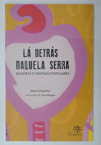 Capa do livro Lá Detrás Daquela Serra: Quadras e Cantigas Populares