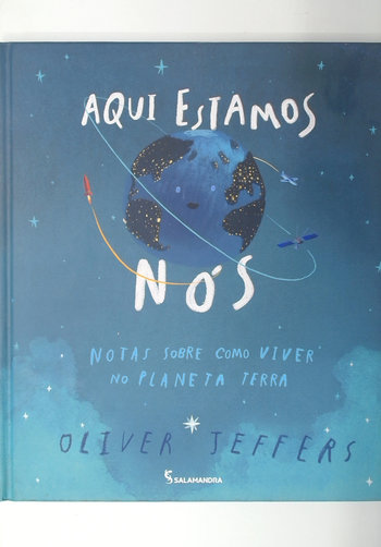 Capa do livro Aqui Estamos Nós - Notas Sobre Como Viver no Planeta Terra
