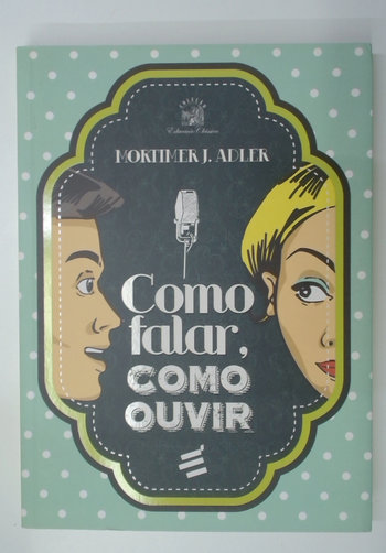 Capa do livro Como Falar, Como Ouvir