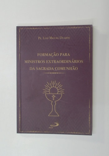 Capa do livro Formação para Ministros Extraordinários da Sagrada Comunhão
