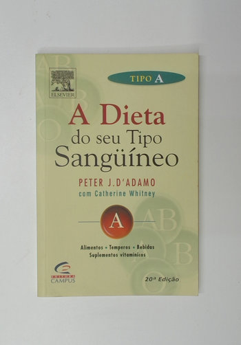 Capa do livro Tipo A: A Dieta Do Seu Tipo Sanguíneo