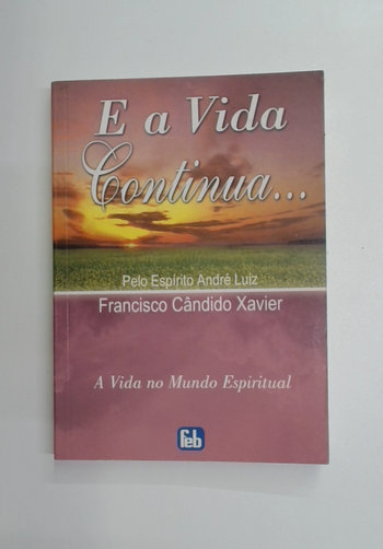 Capa do livro E a Vida Continua...