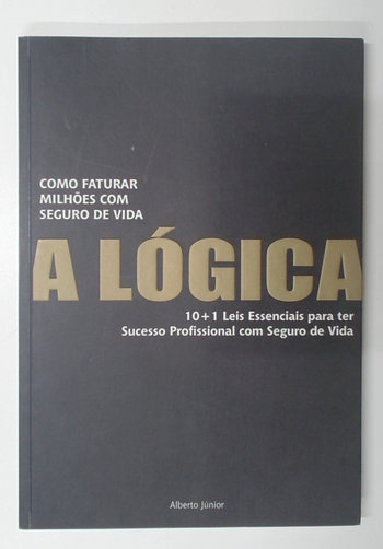 Capa do livro A Lógica - Como Faturar Milhões com Seguro de Vida