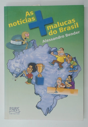 Capa do livro As Notícias + Malucas do Brasil