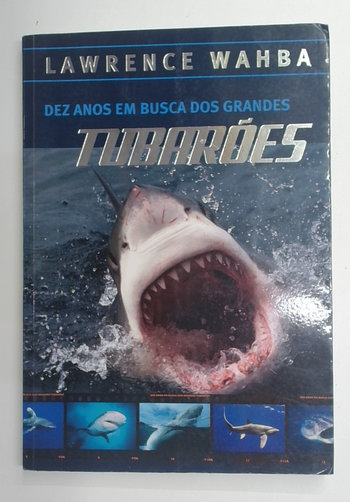 Capa do livro Dez Anos em Busca dos Grandes Tubarões