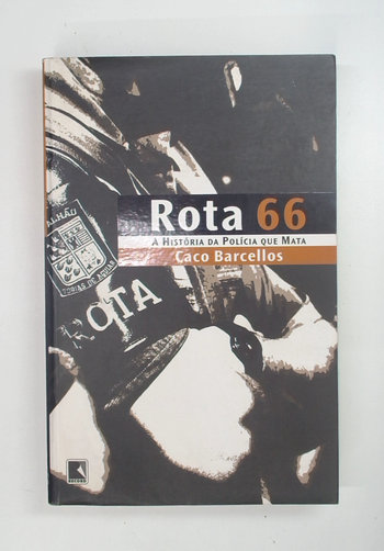 Capa do livro Rota 66: a História da Polícia que Mata