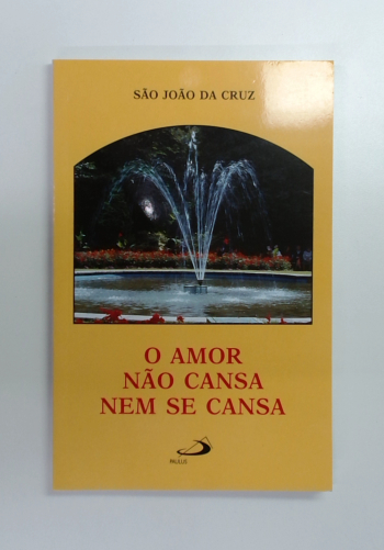 Capa do livro O Amor Não Cansa Nem Se Cansa
