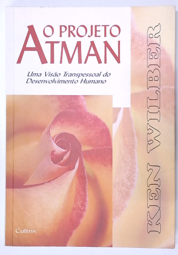 Capa do livro O Projeto Atman: uma Visão Transpessoal do Desenvolvimento Humano