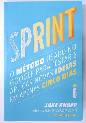 Capa do livro Sprint: o Método Usado no Google para Testar e Aplicar Novas Ideias em Apenas Cinco Dias