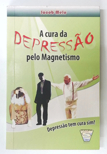 Capa do livro A Cura da Depressão Pelo Magnetismo