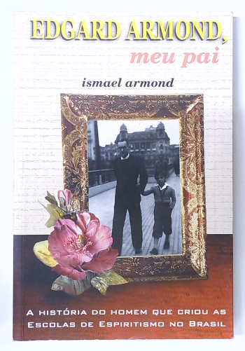 Capa do livro Edgard Armond, Meu Pai
