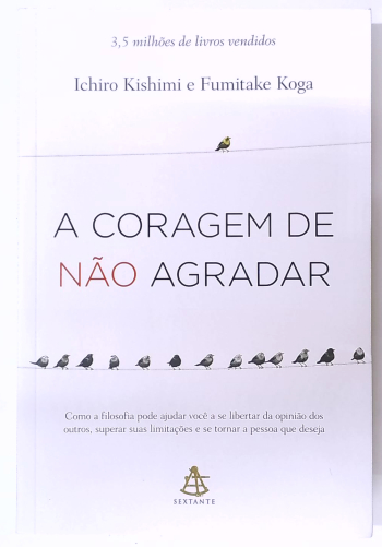 Capa do livro A Coragem de Não Agradar