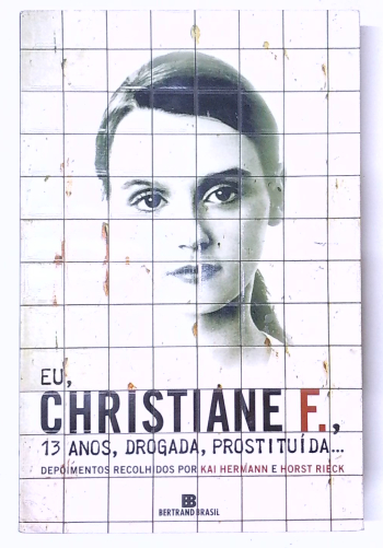 Capa do livro Eu, Christiane F., 13 Anos, Drogada, Prostituida...