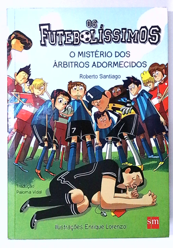 Capa do livro Os Futebolíssimos: o Mistério dos Árbitros Adormecidos