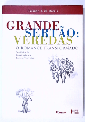 Capa do livro Grande Sertão: Veredas - o Romance Transformado