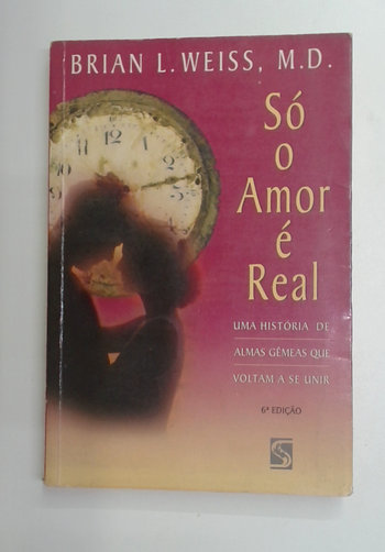 Capa do livro Só o Amor é Real