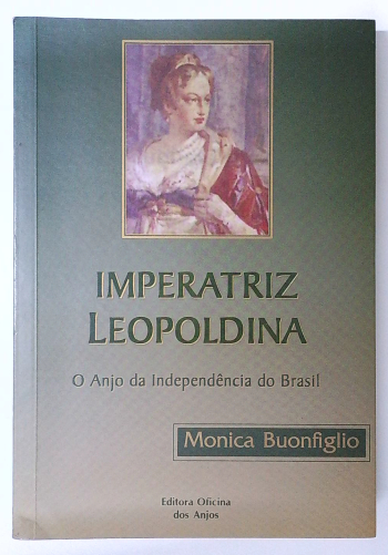 Capa do livro Imperatriz Leopoldina - o Anjo da Independencia do Brasil