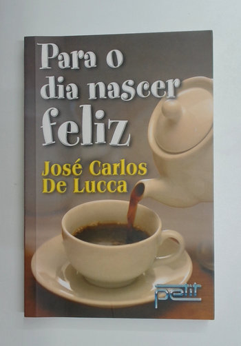 Capa do livro Para o Dia Nascer Feliz
