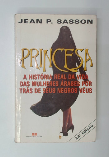 Capa do livro Princesa: a História Real da Vida das Mulheres Árabes por Trás de Seus Negros Véus