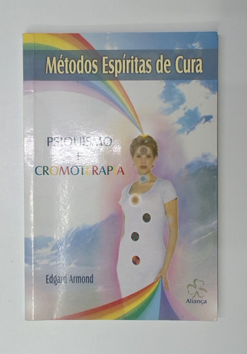 Capa do livro Métodos Espiritas de Cura - Psiquismo e Cromoterapia